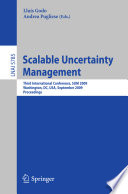 Scalable uncertainty management : third international conference, SUM 2009, Washington, DC, September 28-30, 2009 : proceedings /