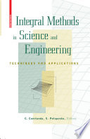 Integral methods in science and engineering : techniques and applications /