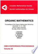 Organic mathematics : proceedings of the Organic Mathematics Workshop, December 12-14, 1995, Simon Fraser University, Burnaby, British Columbia /