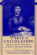 Arts of calculation : Quantifying thought in early modern Europe /