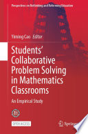 Students collaborative problem solving in mathematics classrooms : an empirical study /
