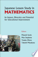 Japanese lesson study in mathematics : its impact, diversity and potential for educational improvement /