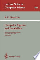 Computer algebra and parallelism : second international workshop, Ithaca, USA, May 9-11, 1990 : proceedings /