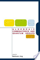 Algebraic combinatorics and quantum groups /