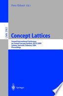 Concept lattices : Second International Conference on Formal Concept Analysis, ICFCA 2004, Sydney, Australia, February 23-26, 2004 : proceedings /