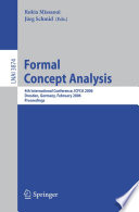 Formal concept analysis : 4th international conference, ICFCA 2006, Dresden, Germany, February 13-17, 2006 : proceedings /