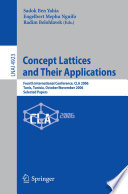 Concept lattices and their applications : fourth international conference, CLA 2006, Tunis, Tunisia, October 30 - November 1, 2006 ; selected papers /