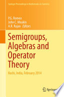 Semigroups, algebras and operator theory : Kochi, India, February 2014 /