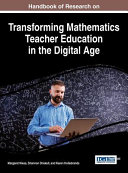 Handbook of research on transforming mathematics teacher education in the digital age /