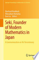 Seki, founder of modern mathematics in Japan a commemoration on his tercentenary /