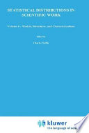 Statistical distributions in scientific work : proceedings of the NATO Advanced Study Institute held at the Universit`a degli Studi di Trieste, Trieste, Italy, July 10-August 1, 1980 /