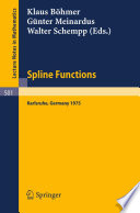 Spline functions : proceedings of an international symposium held at Karlsruhe, Germany, May 20-23, 1975 /