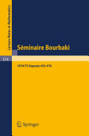 Séminaire Bourbaki : [27e année], vol. 1974/75 : exposés 453-470.