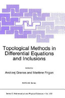 Topological methods in differential equations and inclusions /