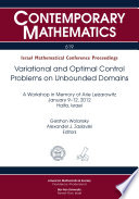 Variational and optimal control problems on unbounded domains : a workshop in memory of Arie Leizarowitz, January 9-12, 2012, Haifa, Israel /