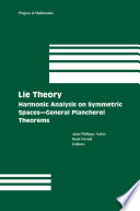 Lie theory : harmonic analysis on symmetric spaces, general Plancherel theorems /