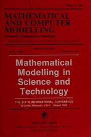 Mathematical modelling in science and technology : the sixth international conference, St Louis, Missouri, U.S.A., August 1987 /