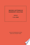 Beijing lectures in harmonic analysis /