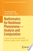 Mathematics for nonlinear phenomena -- analysis and computation : in honor of Yoshikazu Giga's 60th Birthday, Sapporo, Japan, August 2015 /