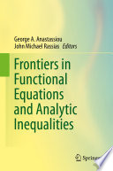 Frontiers in functional equations and analytic inequalities