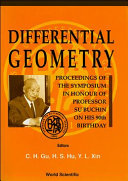 Differential geometry : proceedings of the symposium in honour of Professor Su Buchin on his 90th birthday, Shanghai, China, September 17-23, 1991 /