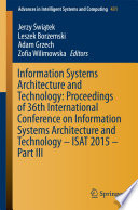Information systems architecture and technology : proceedings of 36th International Conference on Information Systems Architecture and Technology -- ISAT 2015.