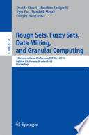 Rough sets, fuzzy sets, data mining, and granular computing : 14th International Conference, RSFDGrC 2013, Halifax, NS, Canada, October 11-14, 2013. Proceedings /