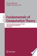 Fundamentals of computation theory : 15th international symposium, FCT 2005, Lübeck, Germany, August 17-20, 2005 : proceedings /