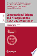 Computational science and its applications -- ICCSA 2023 Workshops : Athens, Greece, July 3-6, 2023, Proceedings.