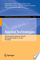 Applied technologies : Third International Conference, ICAT 2021, Quito, Ecuador, October 27-29, 2021, proceedings /