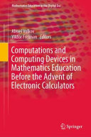 Computations and Computing Devices in Mathematics Education Before the Advent of Electronic Calculators /