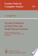 Formal techniques in real-time and fault-tolerant systems : second international symposium, Nijmegen, the Netherlands, January 8-10, 1992, proceedings /