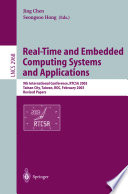 Real-time and embedded computing systems and applications : 9th international conference, RTCSA 2003, Tainan City, Taiwan, ROC, February 18-20, 2003 : revised papers /