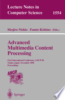 Advanced multimedia content processing : First International Conference, AMCP ʼ98, Osaka, Japan, November 9-11, 1998 : proceedings /