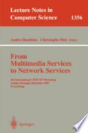 From multimedia services to network services : 4th International COST 237 Workshop, Lisboa, Portugal, December 15-19, 1997 : proceedings /