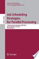 Job scheduling strategies for parallel processing : 13th international workshop, JSSPP 2007, Seattle, WA, USA, June 17, 2007 : revised papers /