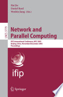 Network and parallel computing : IFIP international conference, NPC 2005, Beijing, China, November 30 - December 3, 2005 : proceedings /