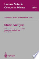Static analysis : 6th international symposium, SAS'99, Venice, Italy, September 22-24, 1999 : proceedings /