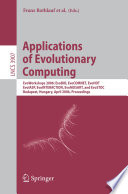 Applications of evolutionary computing : EvoWorkshops 2006 : EvoBIO, EvoCOMNET, EvoHOT, EvoIASP, EvoINTERACTION, EvoMUSART, and EvoSTOC : Budapest, Hungary, April 10-12, 2006 : proceedings /