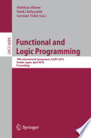Functional and logic programming : 10th International Symposium, FLOPS 2010, Sendai, Japan, April 19-21, 2010 : proceedings /