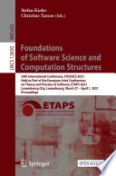 Foundations of software science and computation structures : 24th international conference, FOSSACS 2021 held as part of the European Joint Conferences on Theory and Practice of Software, ETAPS 2021, Luxembourg City, Luxembourg, March 27-April 1, 2021, proceedings /