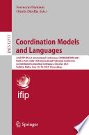 Coordination models and languages : 23rd IFIP WG 6.1 international conference, COORDINATION 2021 : held as part of the 16th International Federated Conference on Distributed Computing Techniques, DisCoTec 2021 : Valletta, Malta, June 14-18, 2021 : proceedings /