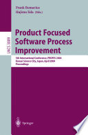 Product focused software process improvement : 5th international conference, PROFES 2004, Kansai Science City, Japan, April 5-8, 2004 ; proceedings /