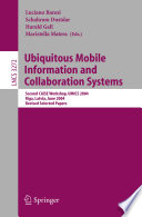 Ubiquitous mobile information and collaboration systems : second CAiSE Workshop, UMICS 2004, Riga, Latvia, June 7-8, 2004 ; revised selected papers /