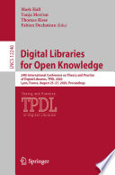 Digital Libraries for Open Knowledge : 24th International Conference on Theory and Practice of Digital Libraries, TPDL 2020, Lyon, France, August 25-27, 2020, Proceedings /