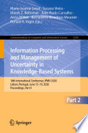 Information processing and management of uncertainty in knowledge-based systems : 18th International Conference, IPMU 2020, Lisbon, Portugal, June 15-19, 2020, Proceedings.