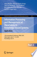 Information processing and management of uncertainty in knowledge-based systems : theory and foundations ; 17th International Conference, IPMU 2018, Cádiz, Spain, June 11-15, 2018, proceedings.