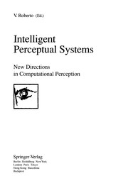 Intelligent perceptual systems : new directions in computational perception /