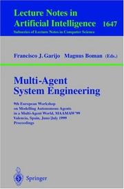 Multi-agent system engineering : 9th European Workshop on Modelling Autonomous Agents in a Multi-Agent World, MAAMAW'99 : Valencia, Spain, June 30-July 2, 1999 : proceedings /