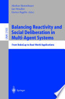 Balancing reactivity and social deliberation in multi-agent systems : from RoboCup to real-world applications /